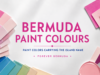 Exploring The World’s Bermuda-Named Paint Colours